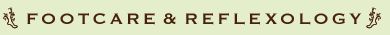 FOOTCARE & REFLEXOLOGY